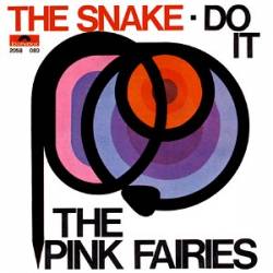 Pink Fairies : The Snake - Do It